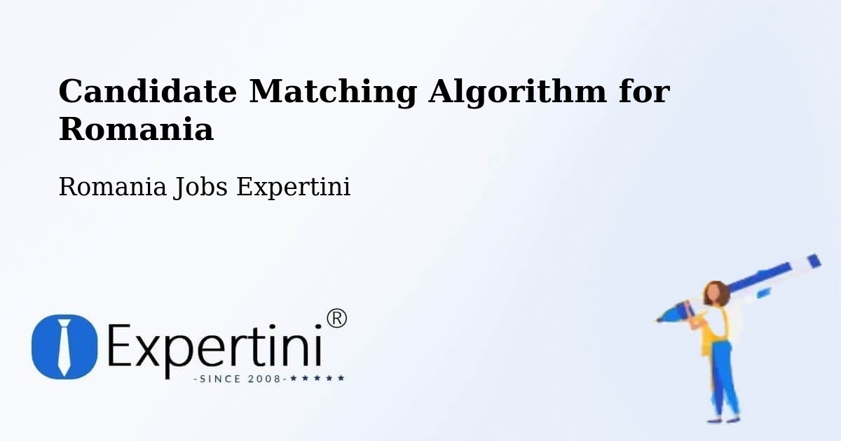 Candidate Matching Algorithm Overview – Lăpuş - Romania Jobs Expertini
