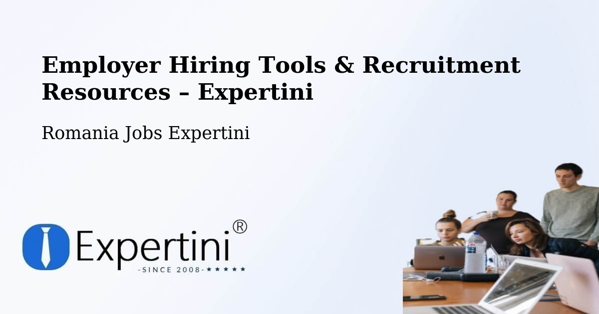 Employer Hiring Tools & Recruitment Resources – Lăpuş - Lăpuş, Romania Jobs Expertini