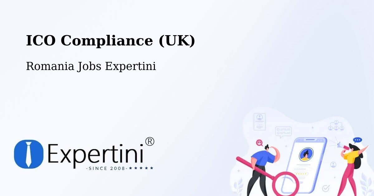 UK Data Protection & ICO Compliance – Lăpuş - Romania Jobs Expertini