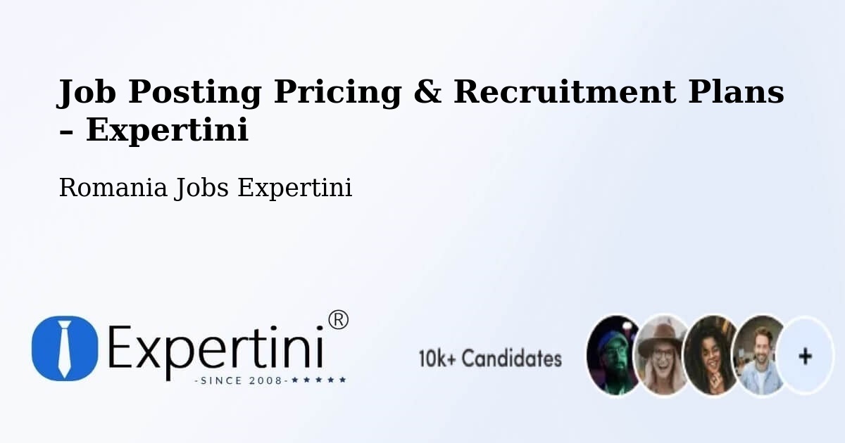 Job Posting Pricing & Recruitment Plans – Lăpuş - Lăpuş, Romania Jobs Expertini