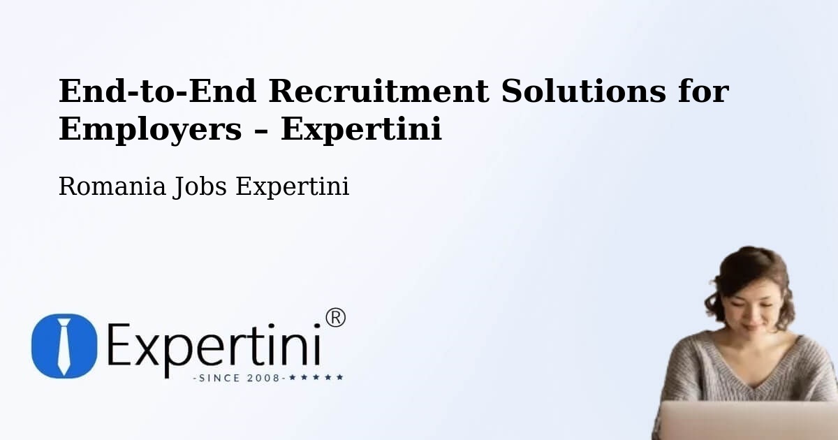 Recruitment Solutions for Employers – Lăpuş - Lăpuş, Romania Jobs Expertini