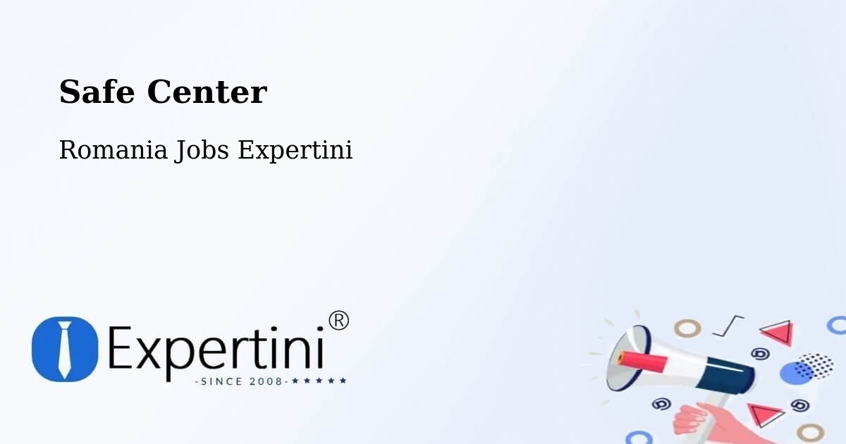 Safety Center – Lăpuş - Romania Jobs Expertini
